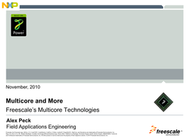 Freescale‟S Multicore Technologies Alex Peck Field Applications Engineering