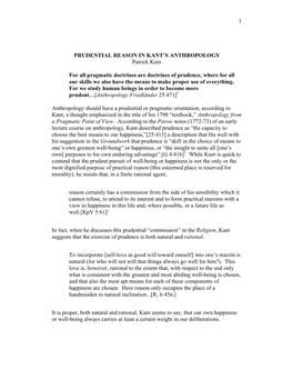 1 PRUDENTIAL REASON in KANT's ANTHROPOLOGY Patrick Kain for All Pragmatic Doctrines Are Doctrines of Prudence, Where for All O