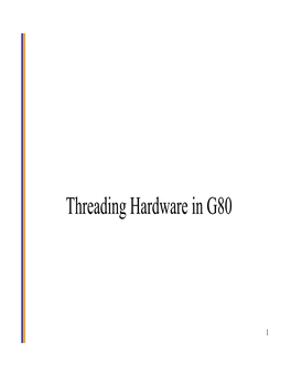 Threading Hardware in G80