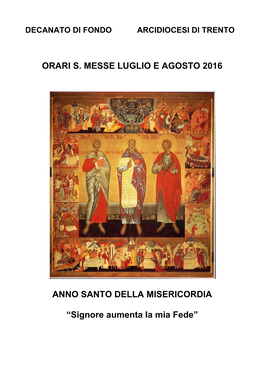 ORARI S. MESSE LUGLIO E AGOSTO 2016 ANNO SANTO DELLA MISERICORDIA “Signore Aumenta La Mia Fede”