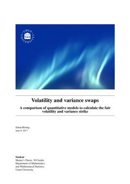 Volatility and Variance Swaps a Comparison of Quantitative Models to Calculate the Fair Volatility and Variance Strike