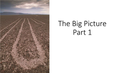 The Big Picture Part 1 Nazca (Nasca) Nazca Is a City and System of Valleys on the Southern Coast of Peru