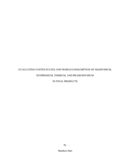 EVALUATING UNITED STATES and WORLD CONSUMPTION of NEODYMIUM, DYSPROSIUM, TERBIUM, and PRASEODYMIUM in FINAL PRODUCTS by Matthew