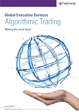 Global Execution Services Algorithmic Trading Making the World Liquid