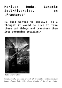 Mariusz Duda, Lunatic Soul/Riverside, on „Fractured“