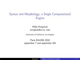 Syntax and Morphology; a Single Computational Engine