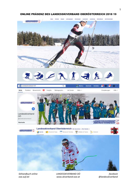 1 Skihandbuch Online LANDESSKIVERBAND OÖ Facebock Ooe.Auf.Ski @Landesskiverband ONLINE PRÄSENZ DES LAND
