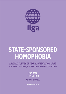 State-Sponsored Homophobia a World Survey of Sexual Orientation Laws: Criminalisation, Protection and Recognition