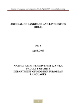 JOURNAL of LANGUAGE and LINGUISTICS (JOLL) No. 5 April, 2019 NNAMDI AZIKIWE UNIVERSITY, AWKA FACULTY of ARTS DEPARTMENT of MODER