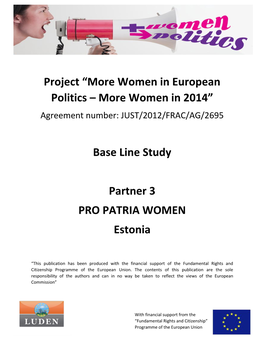 Project “More Women in European Politics – More Women in 2014” Agreement Number: JUST/2012/FRAC/AG/2695