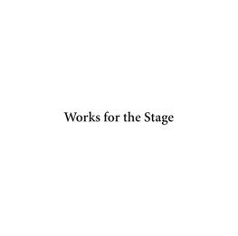 Works for the Stage