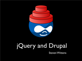 Jquery and Drupal Steven Wittens Javascript You Probably Hate It