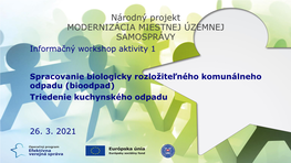 Národný Projekt MODERNIZÁCIA MIESTNEJ ÚZEMNEJ SAMOSPRÁVY Informačný Workshop Aktivity 1