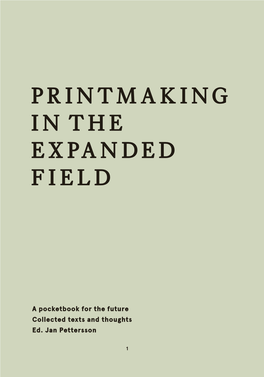 Printmaking in the Expanded Field Took Place at Oslo National Academy of Arts September 15-18Th, 2015