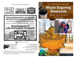 LAKE METROPARKS FARMPARK Maplemaple Sugaringsugaring Weekendsweekends March 3 & 4, 10 & 11 9 Am to 5 Pm