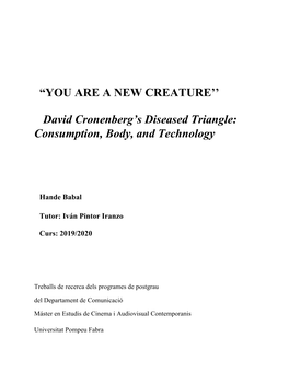 YOU ARE a NEW CREATURE'' David Cronenberg's