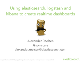 Using Elasticsearch, Logstash and Kibana to Create Realtime Dashboards