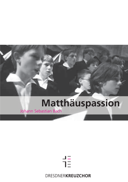 Matthäuspassion Johann Sebastian Bach Sehr Geehrte Konzertbesucher, Wir Bitten Sie, Dem Anlass Der Aufführung Entsprechend, Von Beifallsbekundungen Abzusehen