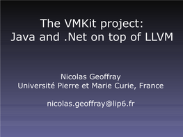 The Vmkit Project: Java and .Net on Top of LLVM