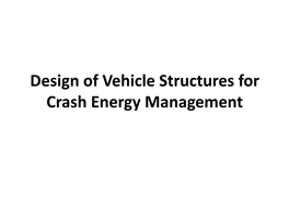 Design of Vehicle Structures for Crash Energy Management Contents Slide 2 of 80 Introduction