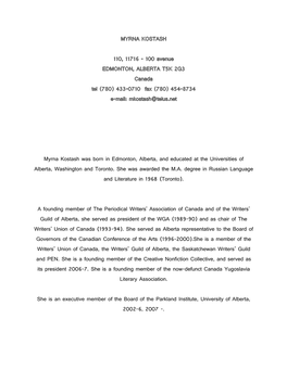 Myrna Kostash Was Born in Edmonton, Alberta, and Educated at the Universities of Alberta, Washington and Toronto. She Was Awarded the M.A