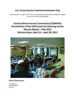 Central African Forests Commission (COMIFAC) Presentation of the USFS Land-Use Planning Guides Mission Report – May 2011 Mission Dates: April 15 – April 28, 2011