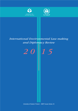 International Environmental Law-Making and Diplomacy Review 2015