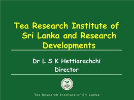 Tea Research Institute of Sri Lanka and Research Developments