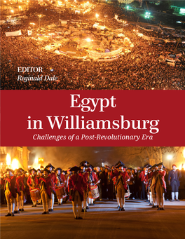 Egypt in Williamsburg Challenges of a Post-Revolutionary Era Egypt in Williamsburg “The Egyptian Revolution Is Still Unfolding