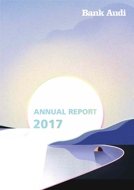 Annual Report 2017 Statement of the Chairman and Group Chief Executive Officer Bank Audi Annual Report 2017