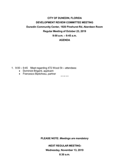 CITY of DUNEDIN, FLORIDA DEVELOPMENT REVIEW COMMITTEE MEETING Dunedin Community Center, 1920 Pinehurst Rd, Aberdeen Room Regular Meeting of October 23, 2019 9:00 A.M