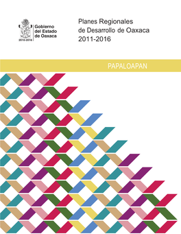 PAPALOAPAN Planes Regionales De Desarrollo De Oaxaca 2011-2016