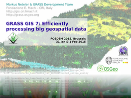 GRASS GIS 7: Efficiently Processing Big Geospatial Data