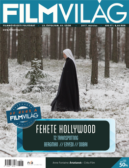 Filmvilág Immár E-Journal Változatban Is Előfizethető Telefax: 06-1-350-0344 E-Mail: Filmvilag@Chello.Hu És Letölthető a Honlapon