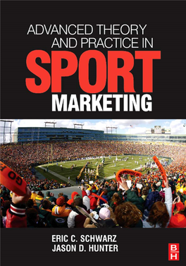 ADVANCED THEORY and PRACTICE in SPORT MARKETING This Page Intentionally Left Blank ADVANCED THEORY and PRACTICE in SPORT MARKETING