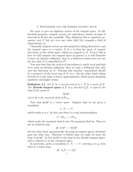 5. Smoothness and the Zariski Tangent Space We Want to Give an Algebraic Notion of the Tangent Space