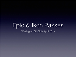 Ikon Passes Wilmington Ski Club, April 2019 What Are Epic & Ikon Passes?