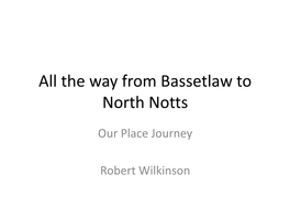 All the Way from Bassetlaw to North Notts