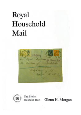 Royal Household Mail Postal Markings and Cachets from 1990 to Q1 2012 an Update to the Royal Household Mail Handbook, 1992