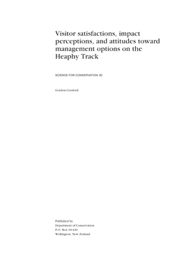 Visitor Satisfactions, Impact Perceptions and Attitudes Toward Management Options on the Heaphy Track / Gordon Cessford