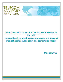 CHANGES in the GLOBAL and BRAZILIAN AUDIOVISUAL MARKET Competitive Dynamics, Impact on Consumer Welfare, and Implications for Public Policy and Competition Model