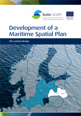 Development of a Maritime Spatial Plan: the Latvian Recipe Development of a Maritime Spatial Plan: the Latvian Recipe