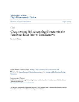 Characterizing Fish Assemblage Structure in the Penobscot River Prior to Dam Removal Ian Andrew Kiraly