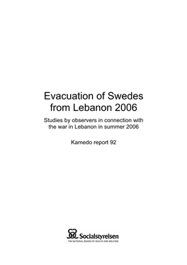 Evacuation of Swedes from Lebanon 2006 Studies by Observers in Connection with the War in Lebanon in Summer 2006