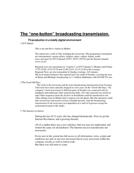 The “One-Button” Broadcasting Transmission