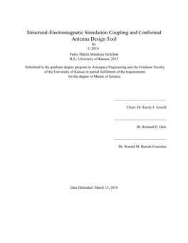 Structural-Electromagnetic Simulation Coupling and Conformal Antenna Design Tool by © 2018 Pedro Martin Mendoza Strilchuk B.S., University of Kansas, 2015