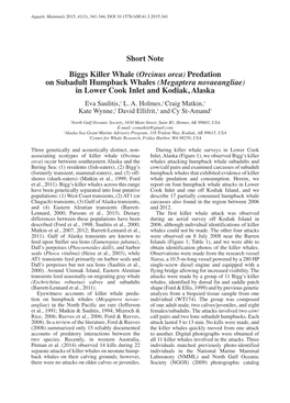 Short Note Biggs Killer Whale (Orcinus Orca) Predation on Subadult Humpback Whales (Megaptera Novaeangliae) in Lower Cook Inlet and Kodiak, Alaska Eva Saulitis,1 L