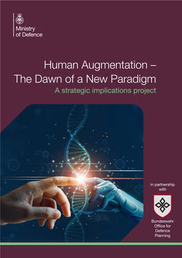Human Augmentation – the Dawn of a New Paradigm Human Augmentation – the Dawn of a New Paradigm a Strategic Implications Project