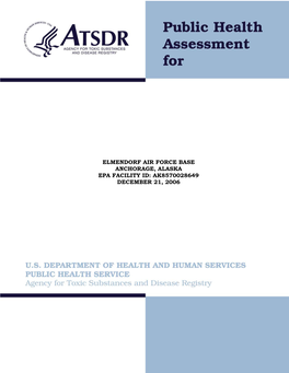 Elmendorf Air Force Base Anchorage, Alaska Epa Facility Id: Ak8570028649 December 21, 2006 the Atsdr Public Health Assessment: a Note of Explanation