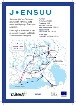 Joensuu Sijaitsee Saimaan Syväväylän Varrella, Josta Suora Vesitieyhteys Euroopan Satamiin. Kaupungista Erinomaiset Tie- Ja R